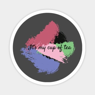 It's my cup of tea Magnet